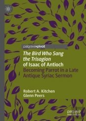 'The Bird Who Sang The Trisagion' Of Isaac Of Antioch