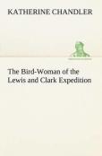 The Bird-Woman Of The Lewis And Clark Expedition
