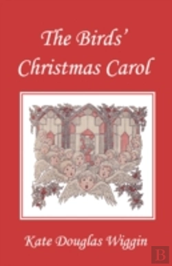 Bertrand.pt - The Birds' Christmas Carol, Illustrated Edition (Yesterday'S Classics)