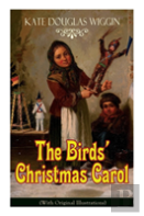 The Birds' Christmas Carol (With Original Illustrations)