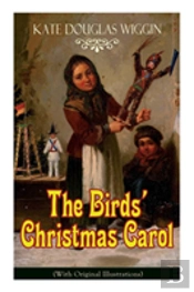 The Birds' Christmas Carol (With Original Illustrations)