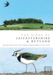 The Birds Of Leicestershire And Rutland