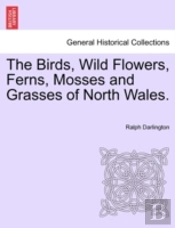 The Birds, Wild Flowers, Ferns, Mosses A