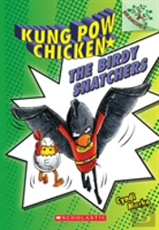 The Birdy Snatchers (Kung Pow Chicken #3)