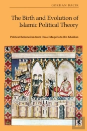 The Birth And Evolution Of Islamic Political Theory