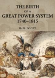 The Birth Of A Great Power System, 1740-1815
