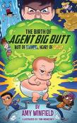 The Birth Of Agent Big Butt