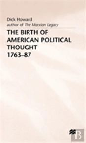 The Birth Of American Political Thought, 1763-87