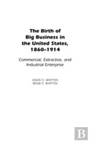 The Birth Of Big Business In The United States, 1860-1914