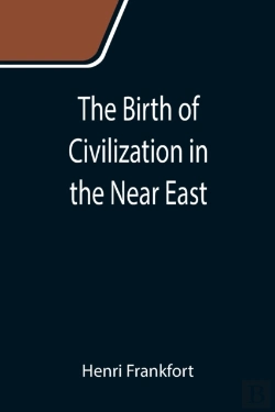 Bertrand.pt - The Birth Of Civilization In The Near East