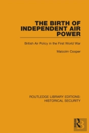 The Birth Of Independent Air Power