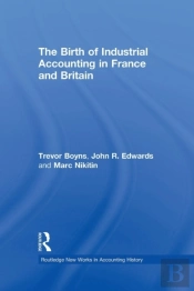 The Birth Of Industrial Accounting In France And Britain