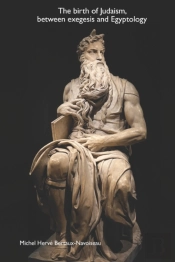 The Birth Of Judaism, Between Exegesis And Egyptology