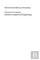 The Birth Of Judaism, Between Exegesis And Egyptology