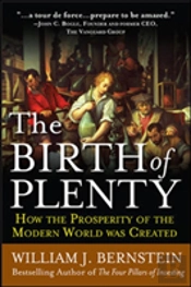 The Birth Of Plenty: How The Prosperity Of The Modern Work Was Created