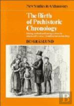 The Birth Of Prehistoric Chronology