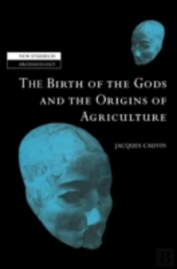 Bertrand.pt - The Birth Of The Gods And The Origins Of Agriculture