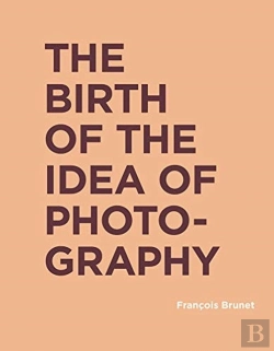 Bertrand.pt - The Birth Of The Idea Of Photography
