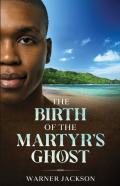 The Birth Of The Martyr'S Ghost