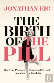The Birth Of The Pill