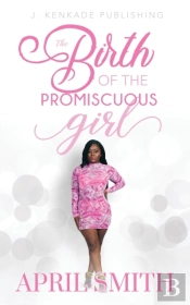 The Birth Of The Promiscuous Girl