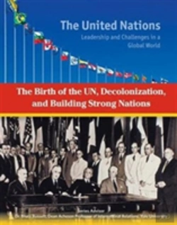 Bertrand.pt - The Birth Of The Un, Decolonization And Building Strong Nations