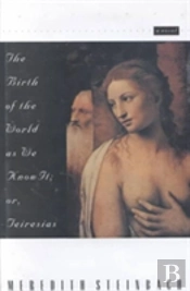 The Birth Of The World As We Know It, Or, Teiresias