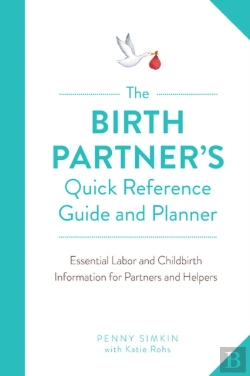 Bertrand.pt - The Birth Partner'S Quick Reference Guide And Planner