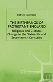 The Birthpangs Of Protestant England