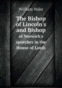 The Bishop Of Lincoln'S And Bishop Of Norwich'S Speeches In The House Of Lords