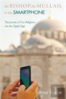 The Bishop, The Mullah, And The Smartphone