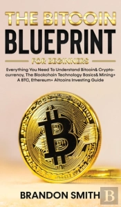 The Bitcoin Blueprint For Beginners