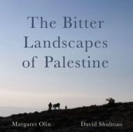 The Bitter Landscapes Of Palestine