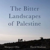 The Bitter Landscapes Of Palestine