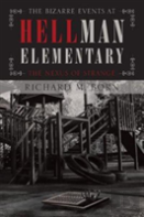 The Bizarre Events At Hellman Elementary