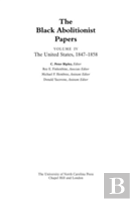 The Black Abolitionist Papers, Volume Iv