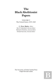 The Black Abolitionist Papers, Volume V