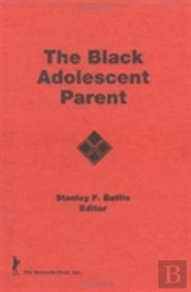 The Black Adolescent Parent