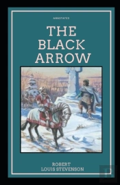 The Black Arrow Annotated