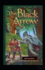 The Black Arrow Annotated