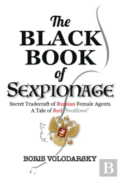 The Black Book Of Sexpionage: Secret Tradecraft Of Russian Female Agents