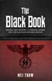 The Black Book: What If Germany Had Won World War Ii - A Chilling Glimpse Into The Nazi Plans For Great Britain