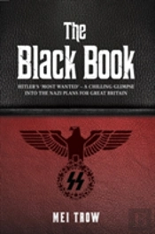 The Black Book: What If Germany Had Won World War Ii - A Chilling Glimpse Into The Nazi Plans For Great Britain