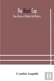 The Black Cap: New Stories Of Murder And