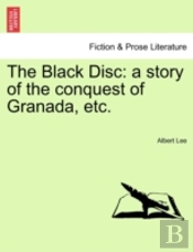 The Black Disc: A Story Of The Conquest