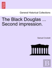 The Black Douglas ... Second Impression.