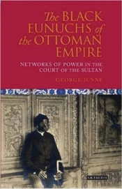 The Black Eunuchs Of The Ottoman Empire