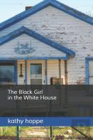 The Black Girl In The White House