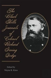 The Black Hills Journals Of Colonel Richard Irving Dodge