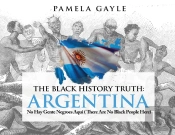 The Black History Truth: Argentina